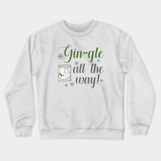 Gin-gle All The Way Crewneck Sweatshirt by AmazingVision